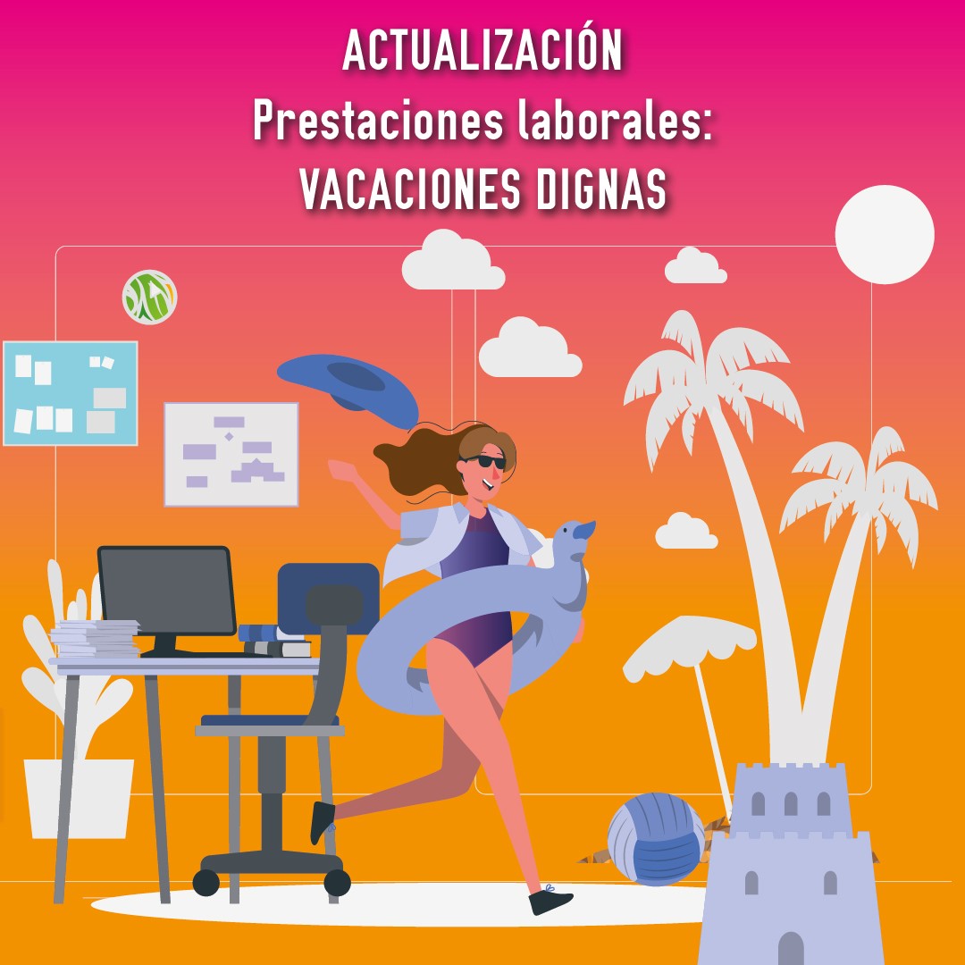 ACTUALIZACION prestaciones laborales: VACACIONES DIGNAS